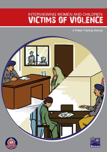 The manual ‘Interviewing women and children victims of violence’ has been developed by the National Police Academy (NPA) and Rozan for training police officials on the techniques of interviewing women and children victims of violence. The manual also gives an overview of the issues of violence against women and children especially the myths prevalent in the society. The importance of unbiased, non judgmental attitude of the police officer in the interview process has also been highlighted. The training manual was developed by undertaking the review of existing manuals used by the NPA, manuals being used by International Police training organizations and institutes and those developed by Rozan for Police training.